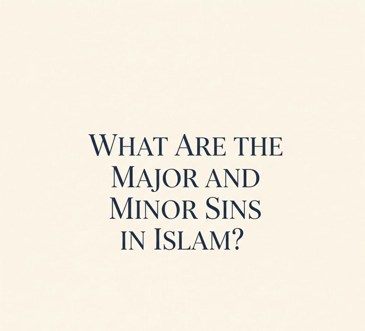 Was sind die großen und kleinen Sünden im Islam?